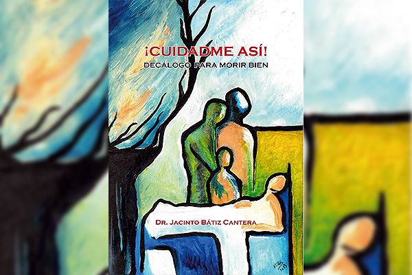 Portada del libro '¡Cuidadme así! Decálogo para morir bien'.